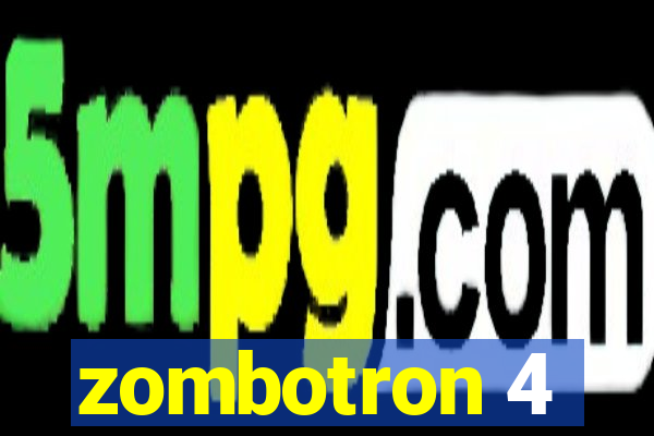 zombotron 4